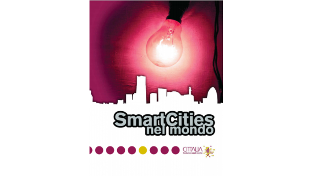 Immagine: Rapporto Cittalia sulle Smart Cities: crescono nel mondo le città intelligenti