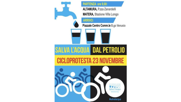 Immagine: Domenica23 novembre ciclo-protesta tra Puglia e Basilicata: “Salva l'acqua dal petrolio”