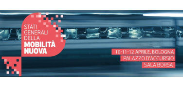 Dal 10 al 12 aprile a Bologna gli Stati Generali della MobilitÃ  Nuova