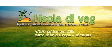 Torna l’Isola di Veg! Il festival del cibo vegano a Roma