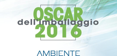 Oscar dell'imballaggio 2016: sarà l’anno del best packaging per l’Ambiente