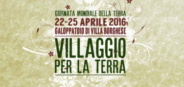 Earth Day, a Roma dal 22 al 25 aprile apre il Villaggio per la Terra | Programma