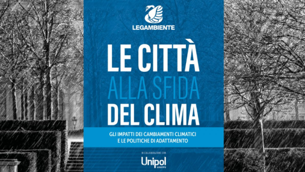 Immagine: 'Le città alla sfida del clima': il dossier di Legambiente sugli impatti dei cambiamenti climatici