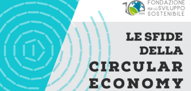 Fondazione per lo Sviluppo Sostenibile spiega cosa cambia con le nuove direttive europee per l’economia circolare