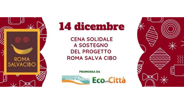 Immagine: Roma, 14 dicembre: Cena solidale a sostegno del progetto Roma Salvacibo