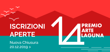 Ultimi giorni per iscriversi alla 14^ edizione di Arte Laguna Prize
