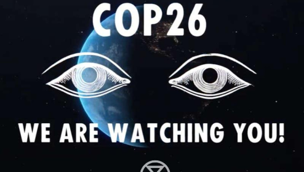 Immagine: ‘COP26: Ti stiamo guardando, non deludeteci’. Extinction Rebellion invita i leader mondiali a lottare per rimanere sotto la soglia di +1.5°C | VIDEO