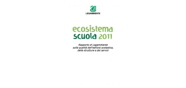 Ecosistema scuola 2011, le pagelle di Legambiente agli edifici scolastici italiani