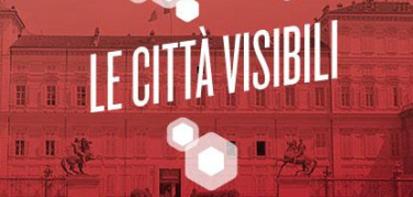 Si avvicina il festival “Le città visibili – Torino Smart City”