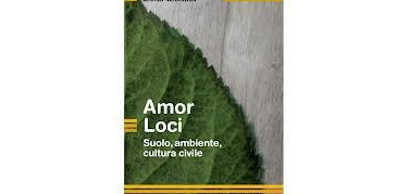 Amor Loci - suolo, ambiente e cultura civile - l'ultimo libro di Pileri e Granata