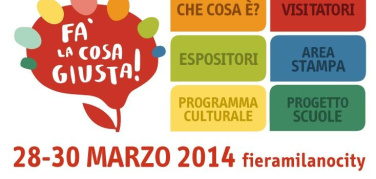 Torna Fa’ la cosa giusta!, a Milano dal 28 al 30 marzo 2014