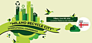 Milano Recycle City, 6 giugno: a Milano il workshop internazionale sul riciclo dei rifiuti