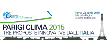 Parigi Clima 2015. Le tre proposte innovative dell'Italia dal Convegno di Roma del 23 aprile