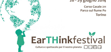 Torino, sabato 13 e domenica 14 c'è Anteprima EarTHinK Festival
