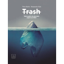 Immagine: 'Trash. Tutto quello che dovreste sapere sui rifiuti'