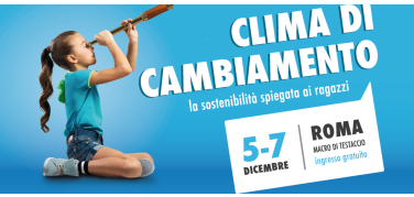 ‘Clima di cambiamento’, dal 5 al 7 dicembre arriva a Roma la quinta edizione dell’Isola della Sostenibilità