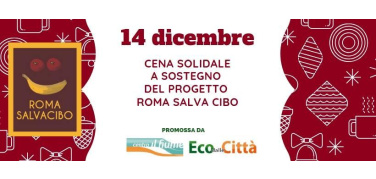Roma, 14 dicembre: Cena solidale a sostegno del progetto Roma Salvacibo