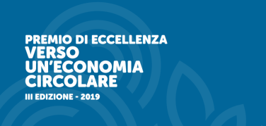 Premio di Eccellenza Nazionale 'Verso un’economia circolare': protagonisti gli Enti locali e le Aziende